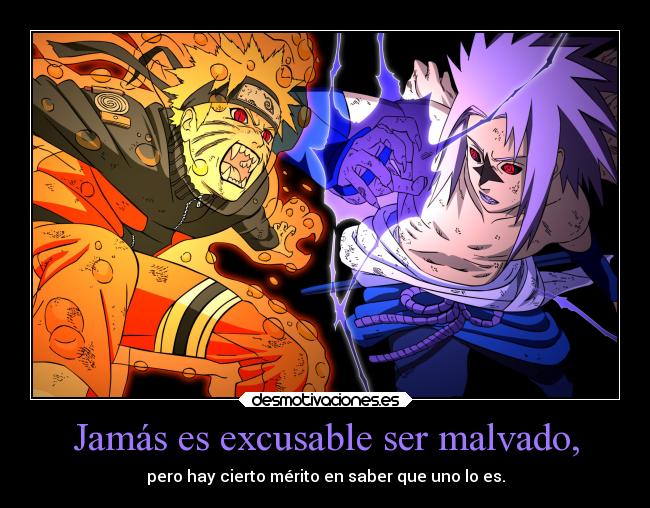 Jamás es excusable ser malvado, - 