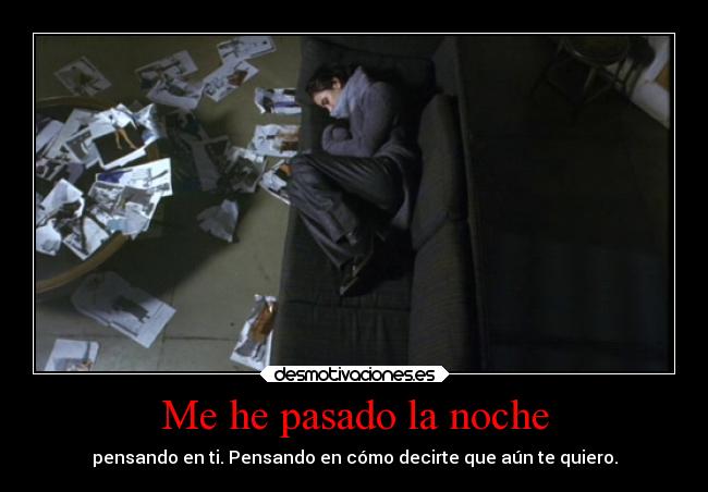 Me he pasado la noche -