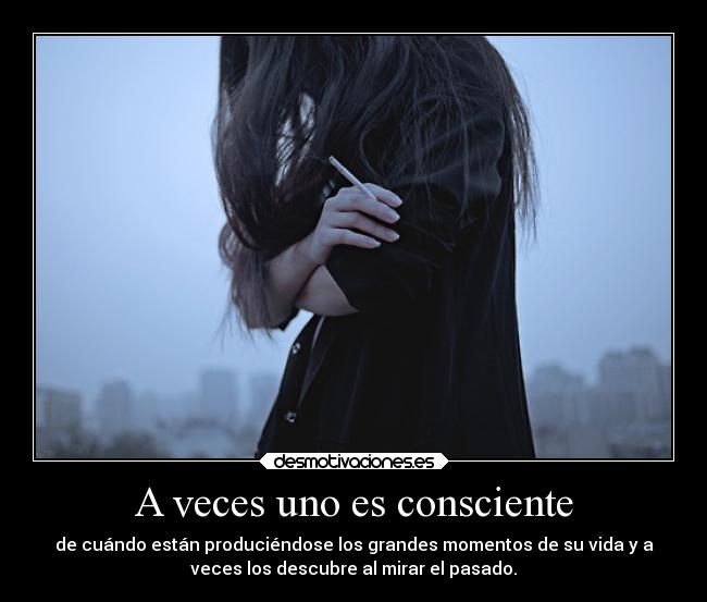 A veces uno es consciente - 