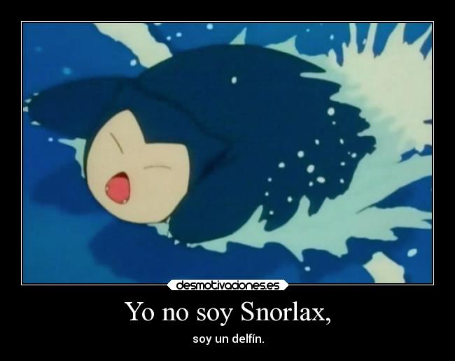 carteles pokemon desmotivaciones sabe mixta soy marinero delfin snorlax desmotivaciones