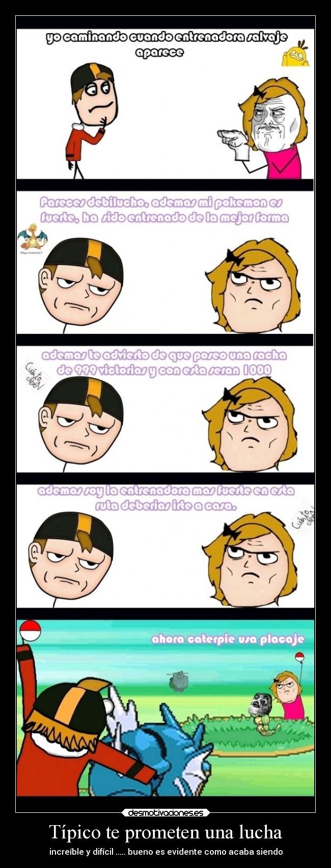 Típico te prometen una lucha - increíble y difícil ..... bueno es evidente como acaba siendo