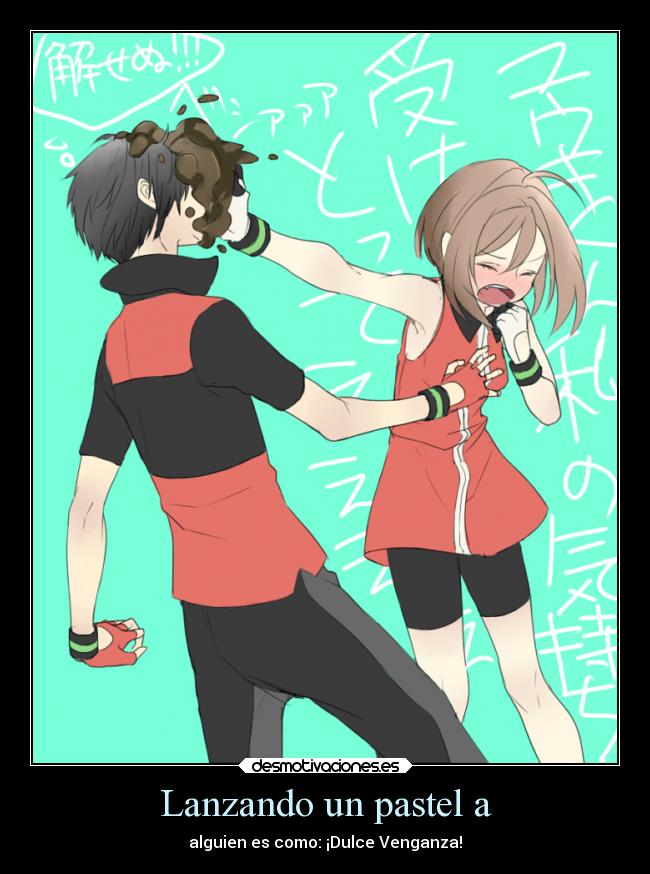Lanzando un pastel a - alguien es como: ¡Dulce Venganza!