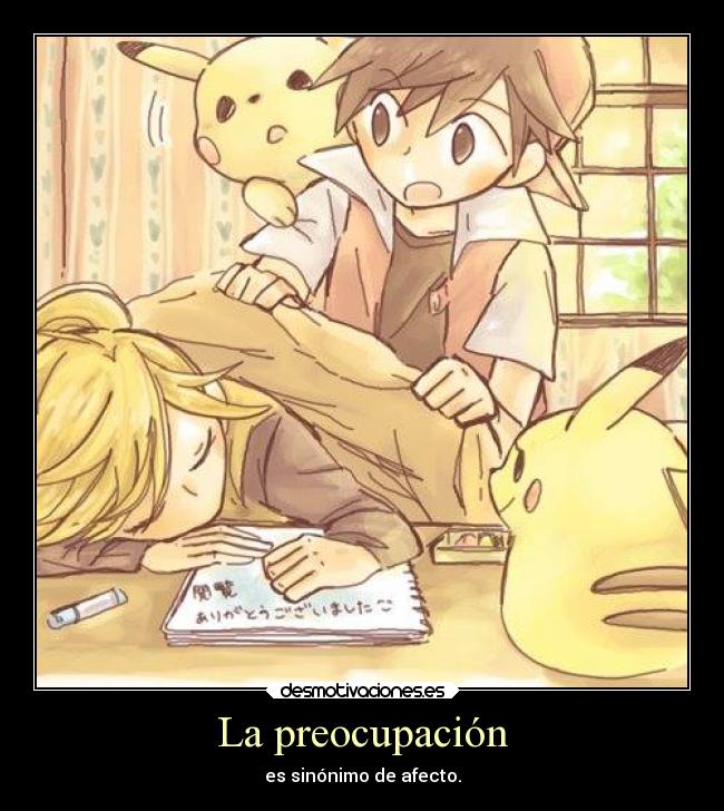 La preocupación - es sinónimo de afecto.