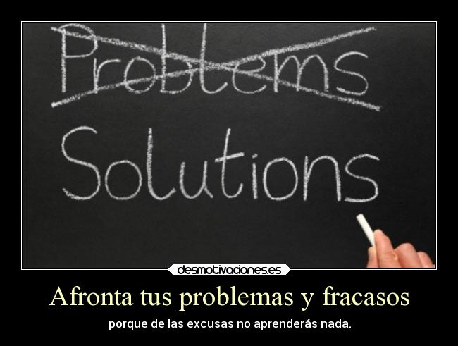 carteles problemas confianza afrontar problema fracaso excusa tenerelvalordecambiar alemaniagoleoabrazil desmotivaciones