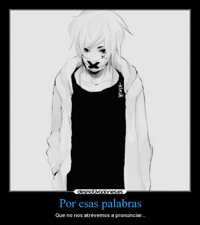 Por esas palabras - Que no nos atrevemos a pronunciar...