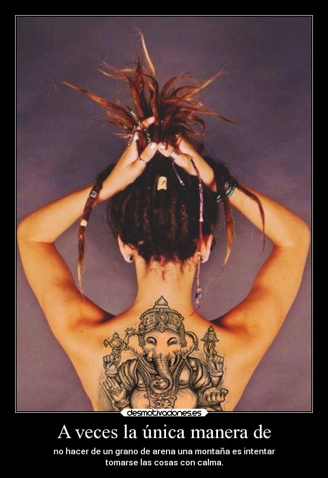 A veces la única manera de - 