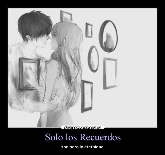 carteles recuerdos ausencia anime amor alma desmotivaciones