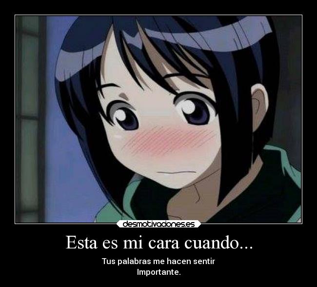 Esta es mi cara cuando... -