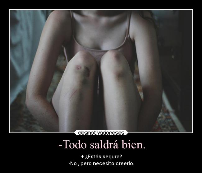 -Todo saldrá bien. - 
