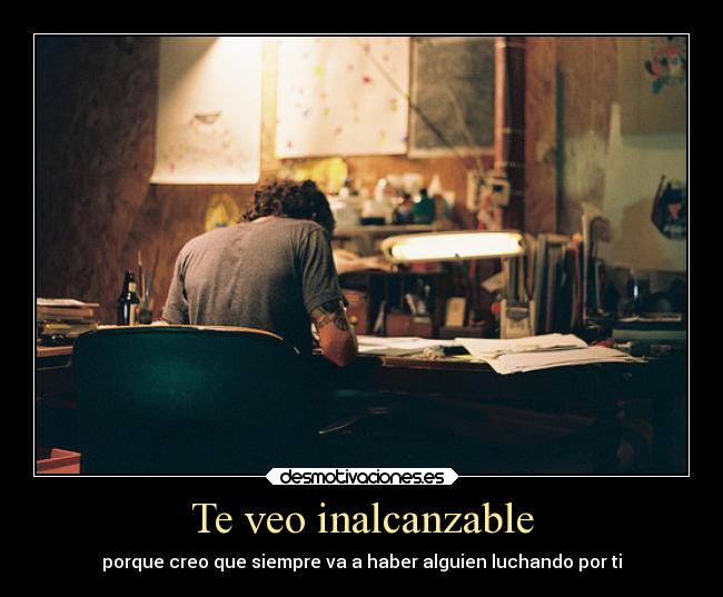 Te veo inalcanzable - 