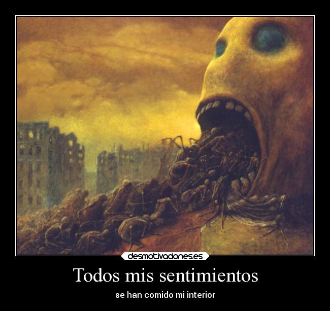 carteles sentimientos dolor zdzislaw beksinski korn hating desmotivaciones