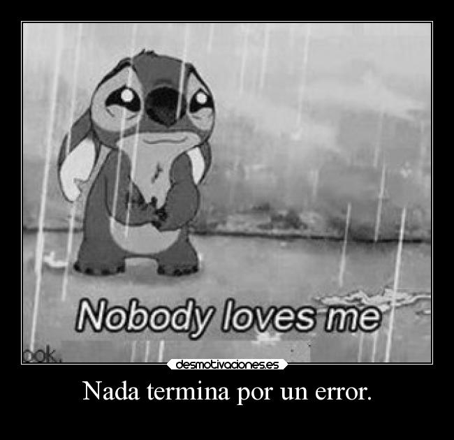 Nada termina por un error. -