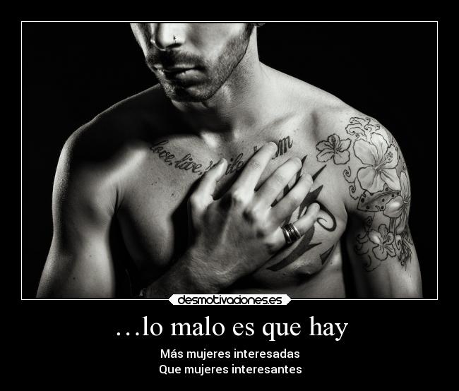 …lo malo es que hay - Más mujeres interesadas
Que mujeres interesantes