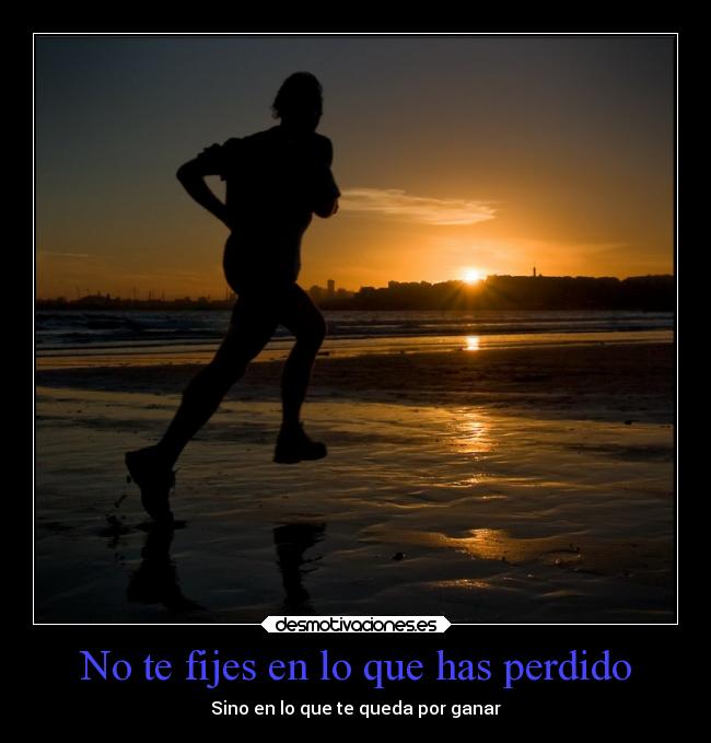 No te fijes en lo que has perdido - 