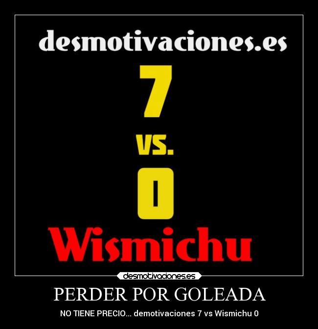 PERDER POR GOLEADA -