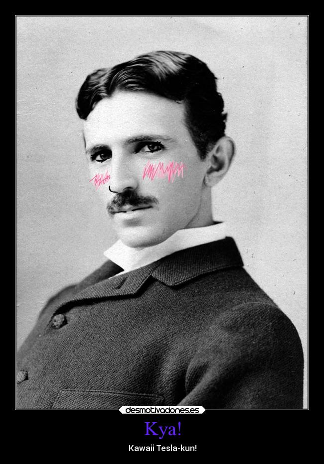 Kya! - Kawaii Tesla-kun!