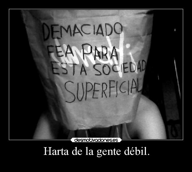 Harta de la gente débil. - 