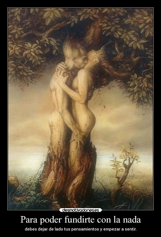 Para poder fundirte con la nada -