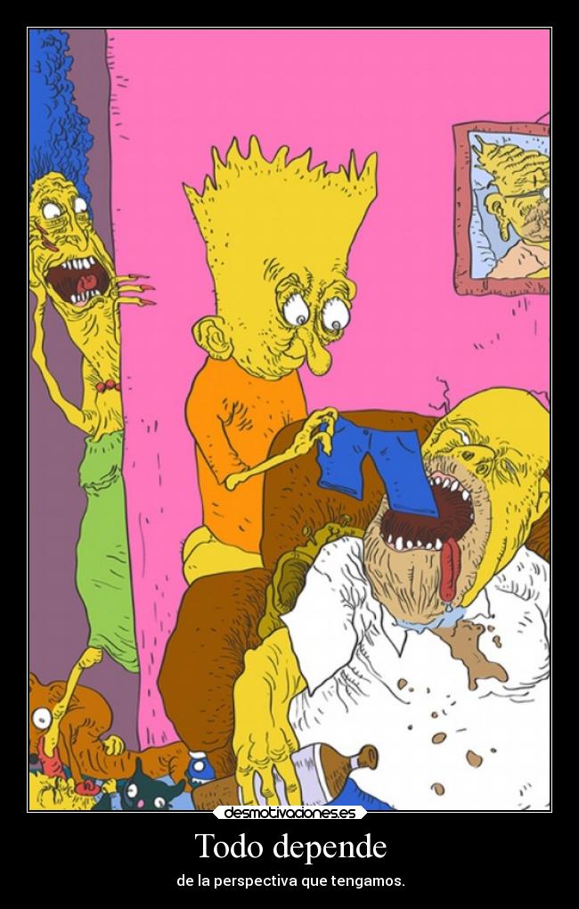 Todo depende - de la perspectiva que tengamos.