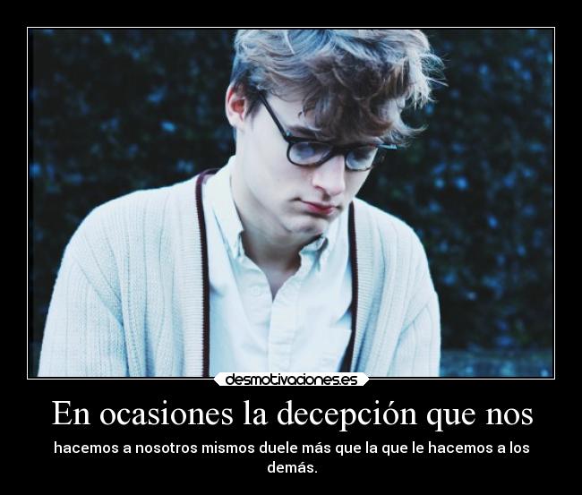 carteles sociedad dolor odio decepcion nosotros dano propio kodokuna desmotivaciones