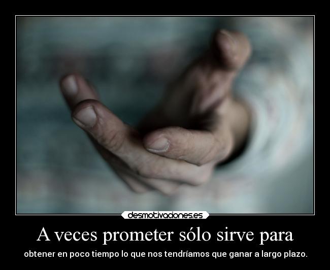 carteles sociedad promesas veces tiempo ganar esfuerzo kodokuna desmotivaciones