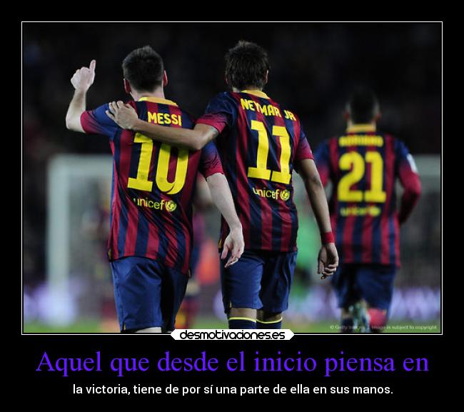 Aquel que desde el inicio piensa en -