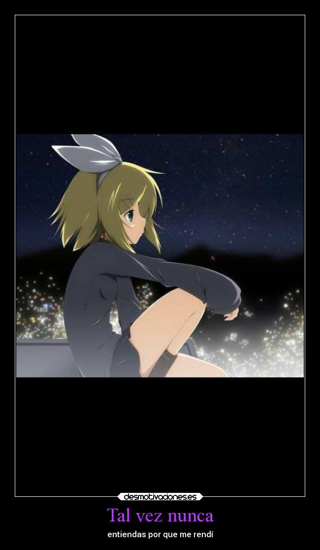 Tal vez nunca - entiendas por que me rendí