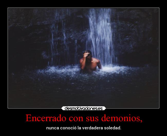 Encerrado con sus demonios, - 