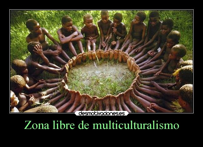 Zona libre de multiculturalismo - 
