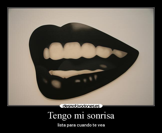 Tengo mi sonrisa - lista para cuando te vea