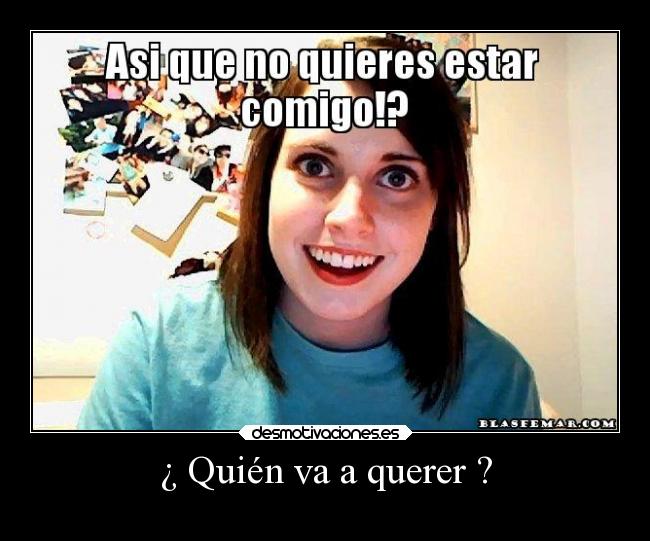 carteles sonrisa desmotivaciones novia psicopata loca extrana que tiene desmotivaciones