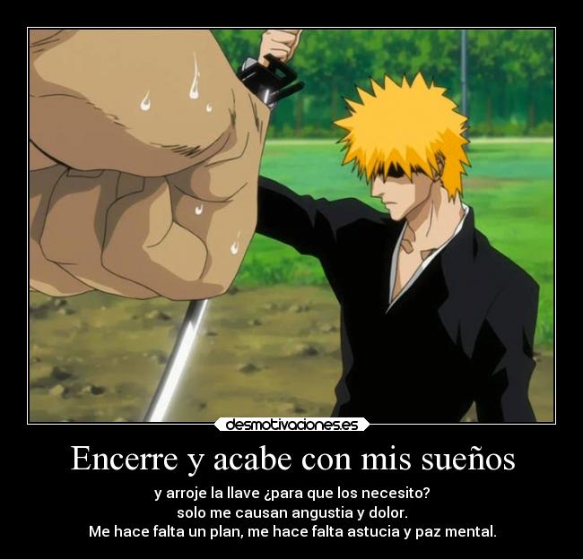 Encerre y acabe con mis sueños -