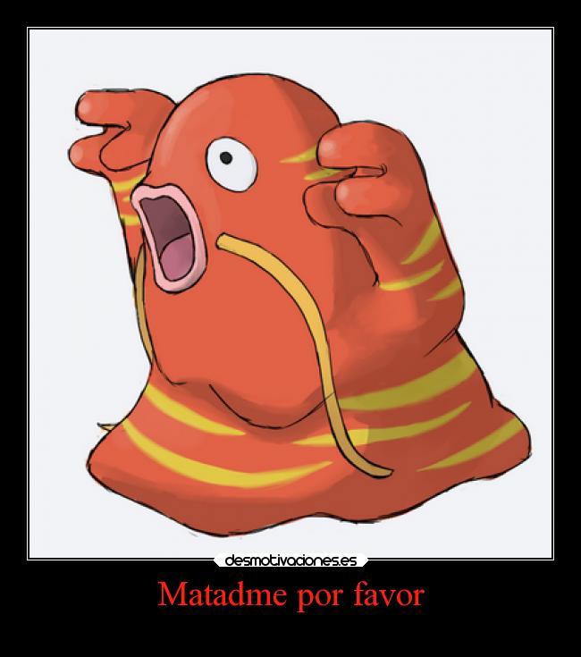 Matadme por favor -