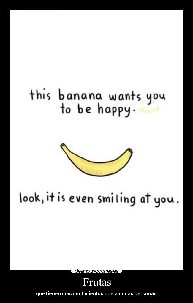 Frutas - que tienen más sentimientos que algunas personas.