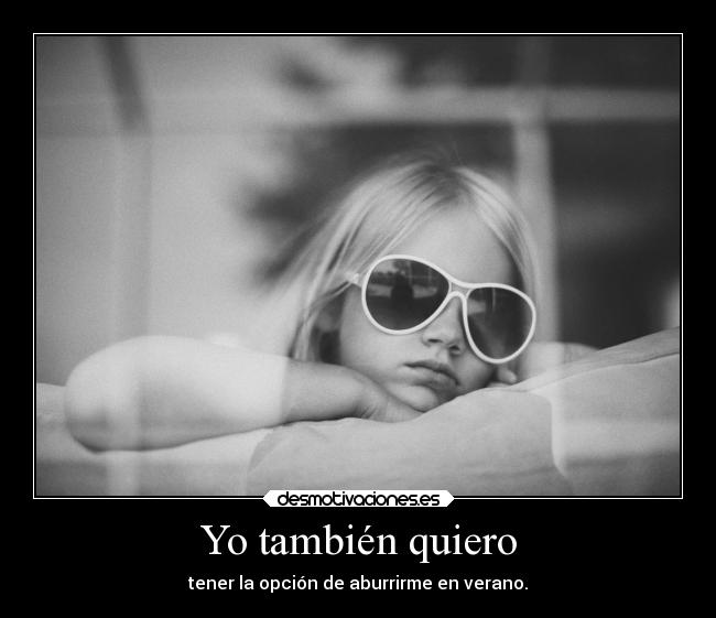 Yo también quiero -