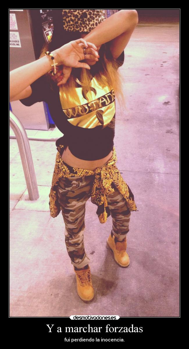 Y a marchar forzadas - fui perdiendo la inocencia.