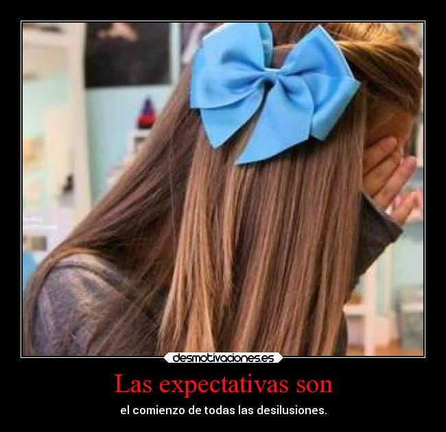 Las expectativas son - 