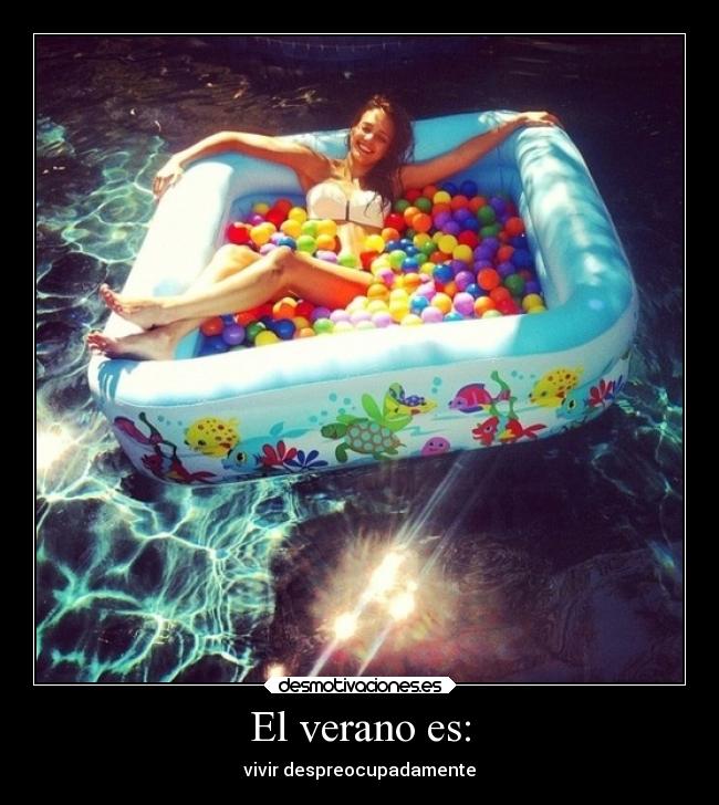 El verano es: - vivir despreocupadamente