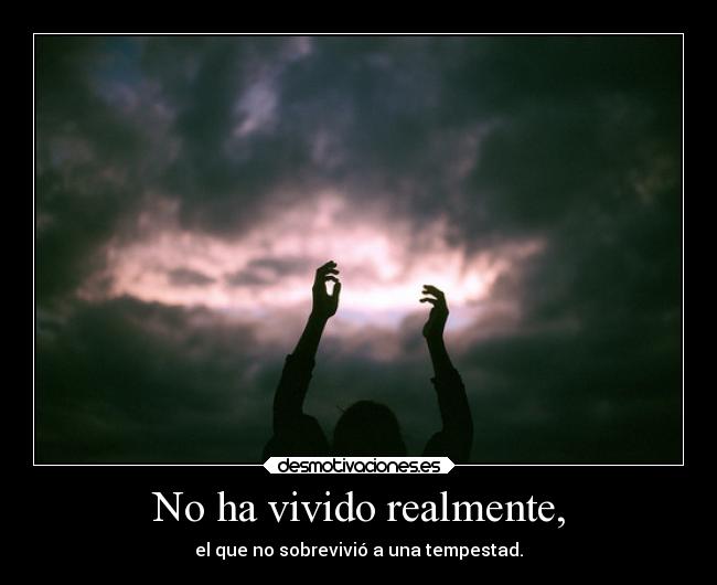 No ha vivido realmente, - 