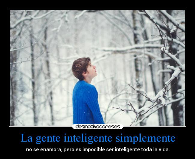 La gente inteligente simplemente - 