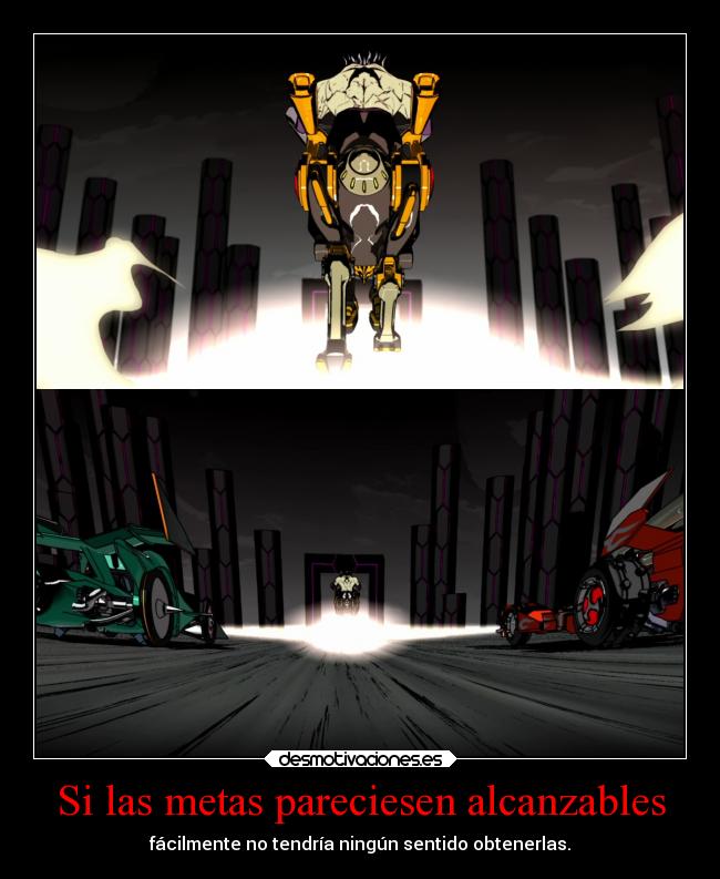Si las metas pareciesen alcanzables -