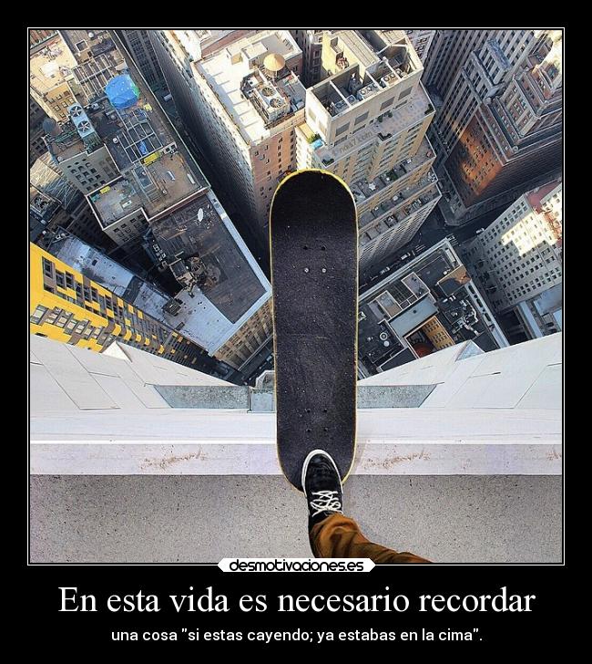 carteles vida vida caidasdesdeloalto recordar leydevida desmotivaciones