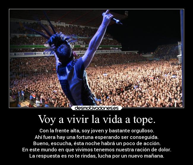 Voy a vivir la vida a tope. - 