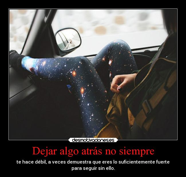 Dejar algo atrás no siempre - 