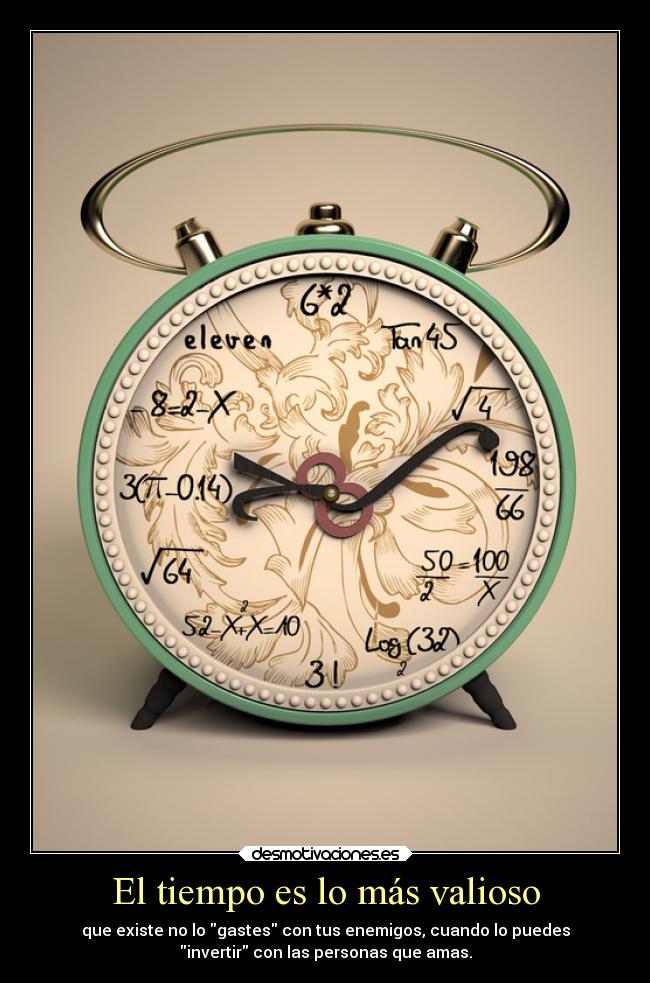 El tiempo es lo más valioso - 