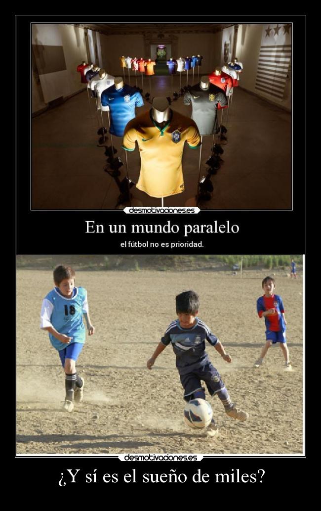¿Y sí es el sueño de miles? -