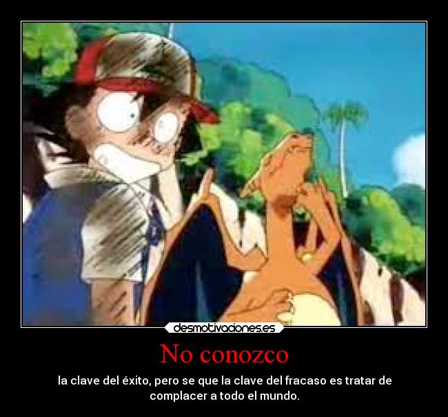 No conozco - la clave del éxito, pero se que la clave del fracaso es tratar de
complacer a todo el mundo.