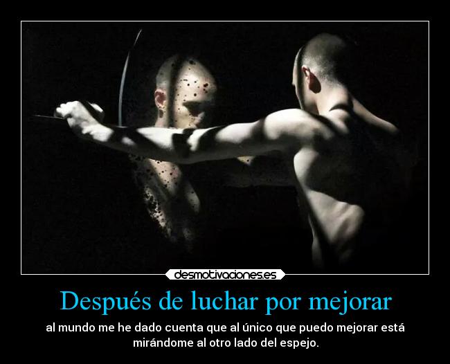 Después de luchar por mejorar -