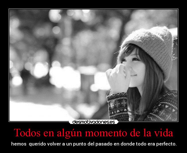 Todos en algún momento de la vida - 