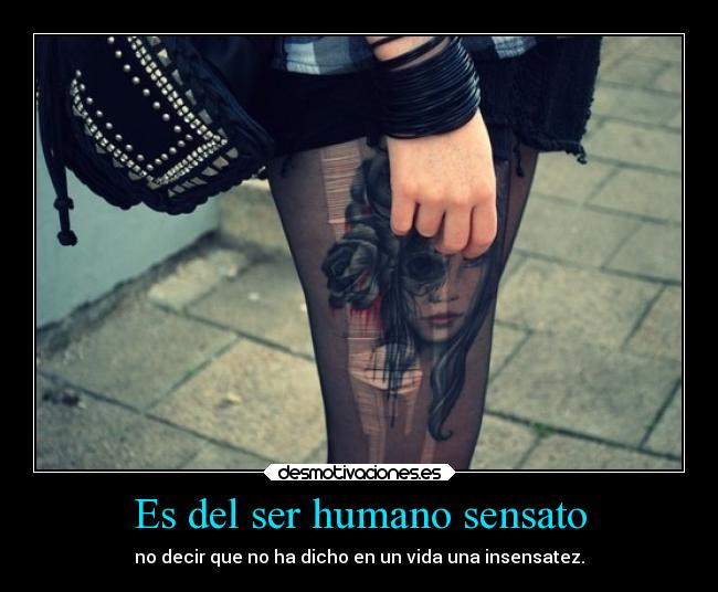 Es del ser humano sensato -